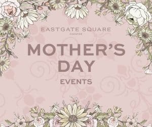 Eastgate Square Mothers Day